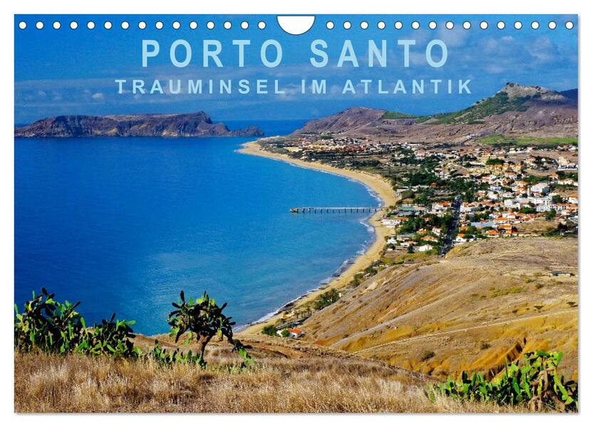 Porto Santo Trauminsel im Atlantik (Wandkalender 2026 DIN A4 quer) CALVENDO Monatskalender