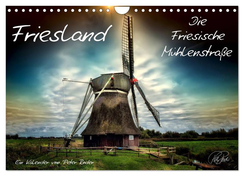 Friesland - Die Friesische Mühlenstraße (Wandkalender 2026 DIN A4 quer) CALVENDO Monatskalender