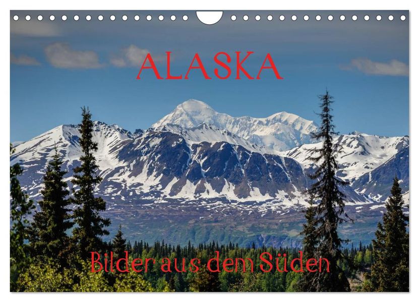 ALASKA - Bilder aus dem Süden (Wandkalender 2026 DIN A4 quer) CALVENDO Monatskalender