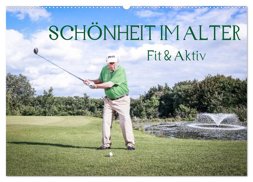 'Schönheit im Alter' - Fit und Aktiv (Wandkalender 2026 DIN A2 quer) CALVENDO Monatskalender