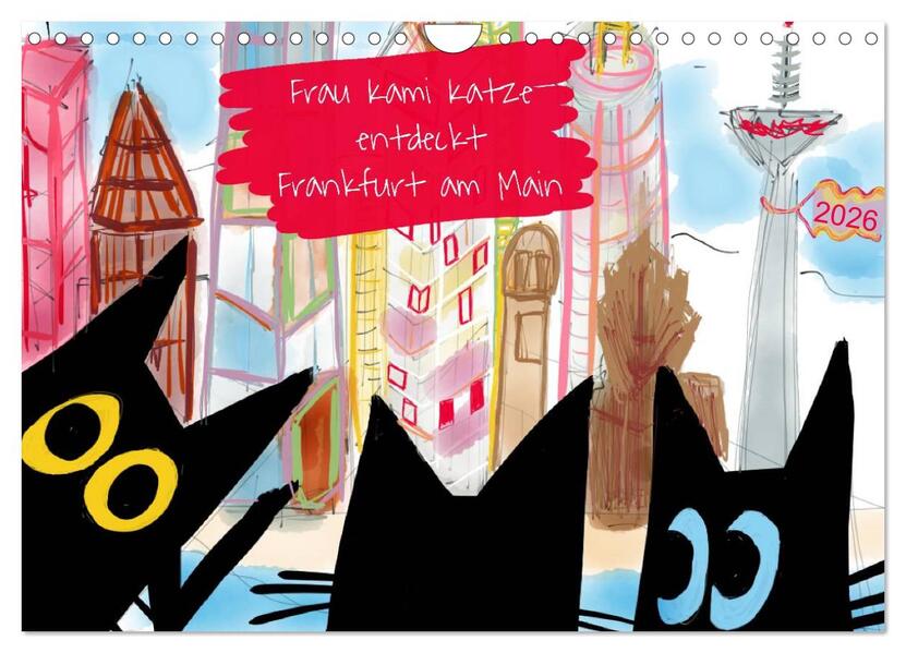 Frau Kami Katze entdeckt Frankfurt am Main (Wandkalender 2026 DIN A4 quer) CALVENDO Monatskalender