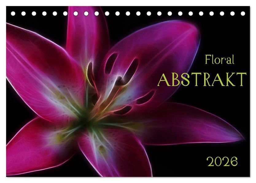 Floral Abstrakt 2026 (Tischkalender 2026 DIN A5 quer) CALVENDO Monatskalender