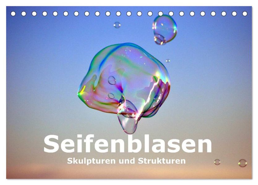 Seifenblasen Skulpturen und Strukturen (Tischkalender 2026 DIN A5 quer) CALVENDO Monatskalender