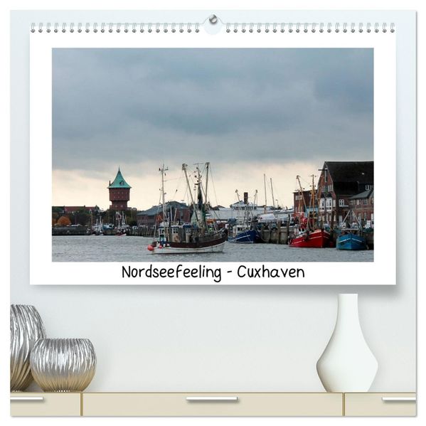 Nordseefeeling - Cuxhaven (hochwertiger Premium Wandkalender 2026 DIN A2 quer) Kunstdruck in Hochglanz