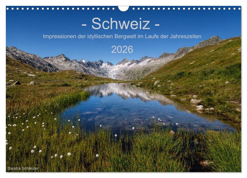 Schweiz - Impressionen der idyllischen Bergwelt im Laufe der Jahreszeiten (Wandkalender 2026 DIN A3 quer) CALVENDO Monatskalender