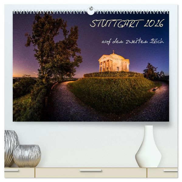 STUTTGART 2026 auf den zweiten Blick (hochwertiger Premium Wandkalender 2026 DIN A2 quer) Kunstdruck in Hochglanz