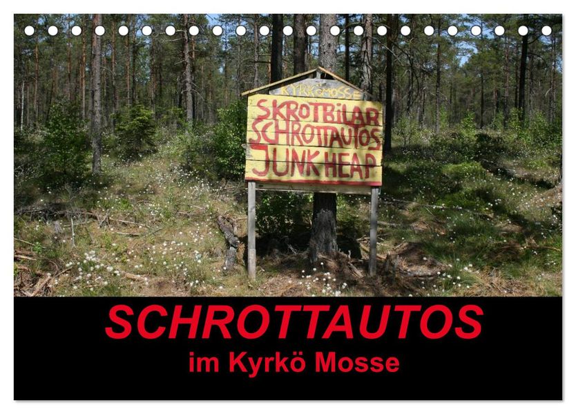 Schrottautos im Kyrkö Mosse (Tischkalender 2026 DIN A5 quer) CALVENDO Monatskalender