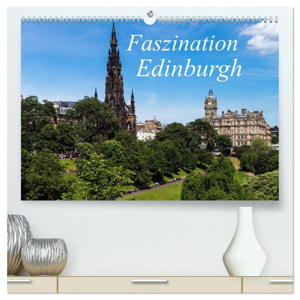 Faszination Edinburgh (hochwertiger Premium Wandkalender 2026 DIN A2 quer) Kunstdruck in Hochglanz
