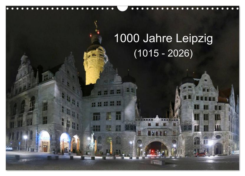1000 Jahre Leipzig (1015 - 2026) (Wandkalender 2026 DIN A3 quer) CALVENDO Monatskalender