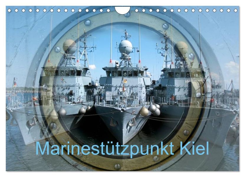 Marinestützpunkt Kiel (Wandkalender 2026 DIN A4 quer) CALVENDO Monatskalender