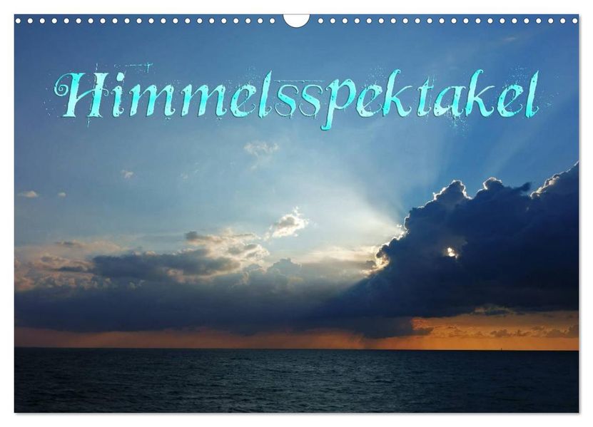 Himmelsspektakel (Wandkalender 2026 DIN A3 quer) CALVENDO Monatskalender
