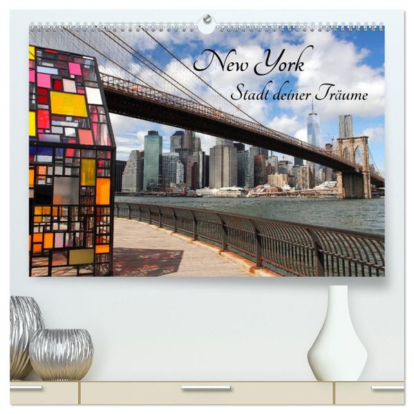 New York - Stadt deiner Träume (hochwertiger Premium Wandkalender 2026 DIN A2 quer) Kunstdruck in Hochglanz