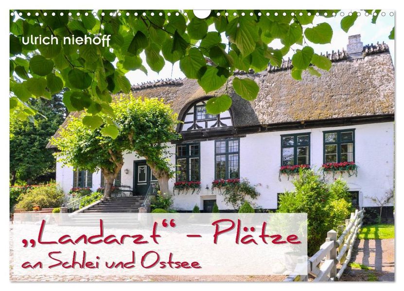 'Landarzt' - Plätze an Schlei und Ostsee (Wandkalender 2026 DIN A3 quer) CALVENDO Monatskalender