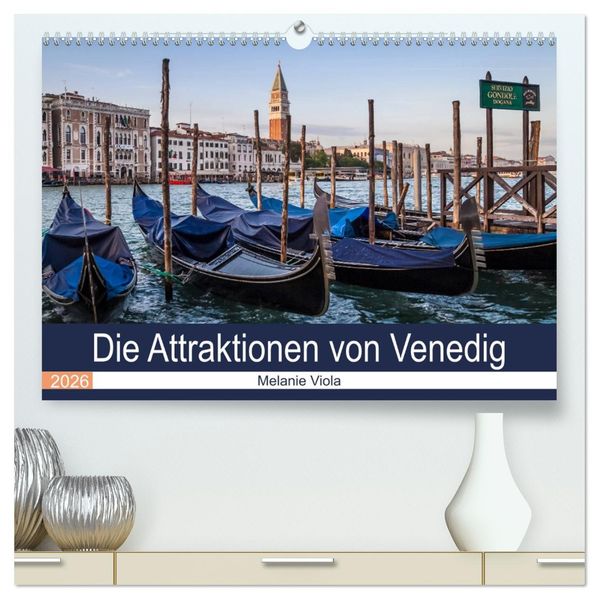Die Attraktionen von Venedig (hochwertiger Premium Wandkalender 2026 DIN A2 quer) Kunstdruck in Hochglanz
