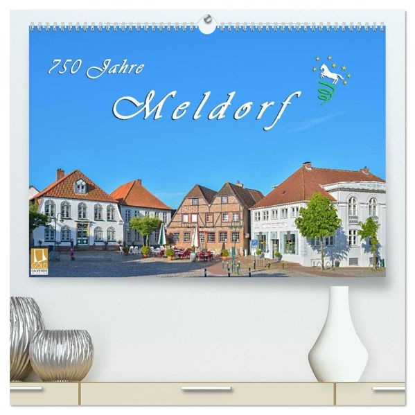 750 Jahre Meldorf (hochwertiger Premium Wandkalender 2026 DIN A2 quer) Kunstdruck in Hochglanz