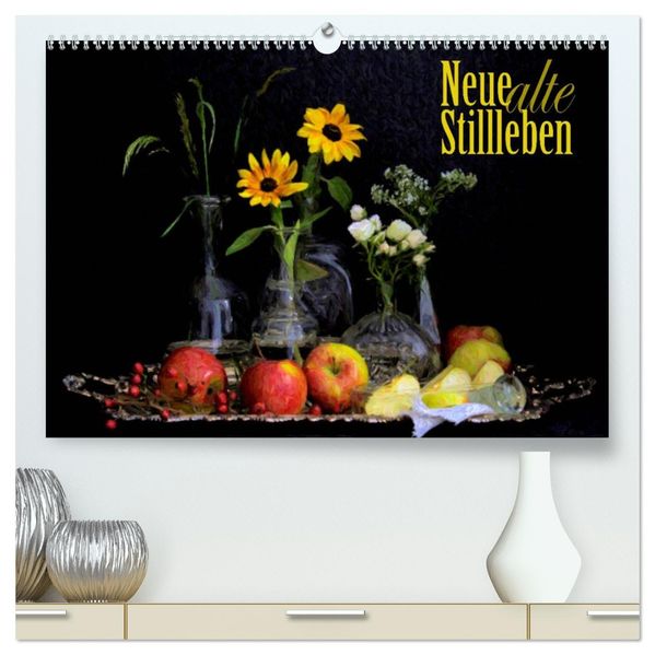 Neue alte Stillleben (hochwertiger Premium Wandkalender 2026 DIN A2 quer) Kunstdruck in Hochglanz