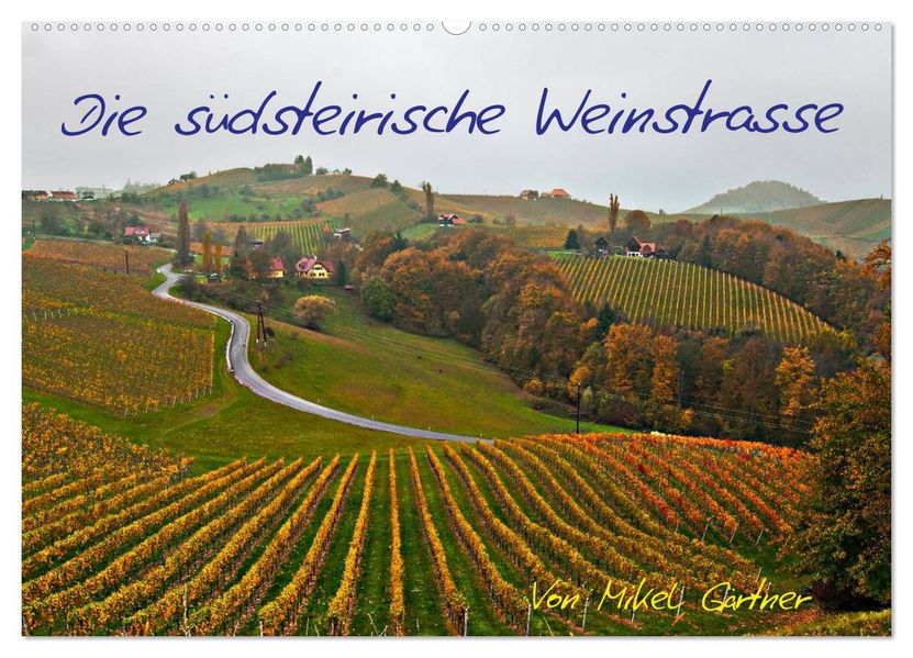 Die Südsteirischen Weinstrasse (Wandkalender 2026 DIN A2 quer) CALVENDO Monatskalender