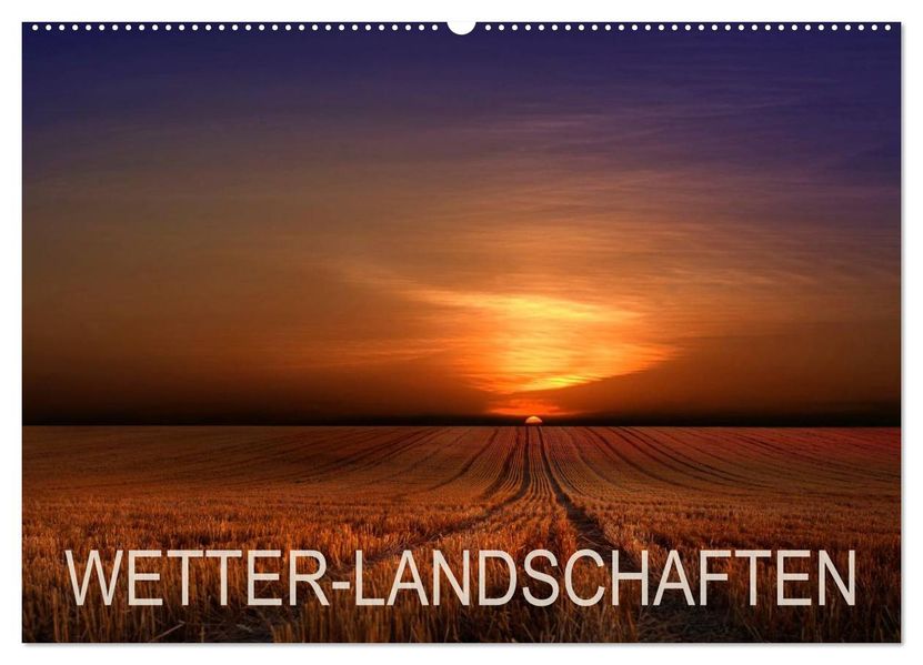 WETTER-LANDSCHAFTEN (Wandkalender 2026 DIN A2 quer) CALVENDO Monatskalender