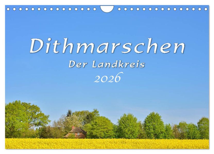Dithmarschen - Der Landkreis (Wandkalender 2026 DIN A4 quer) CALVENDO Monatskalender