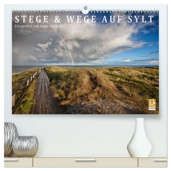 Stege & Wege auf Sylt (hochwertiger Premium Wandkalender 2026 DIN A2 quer) Kunstdruck in Hochglanz