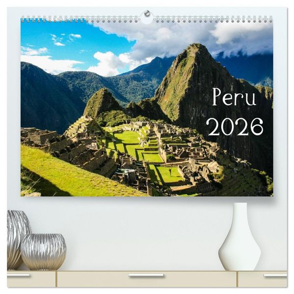 Peru 2026 (hochwertiger Premium Wandkalender 2026 DIN A2 quer) Kunstdruck in Hochglanz