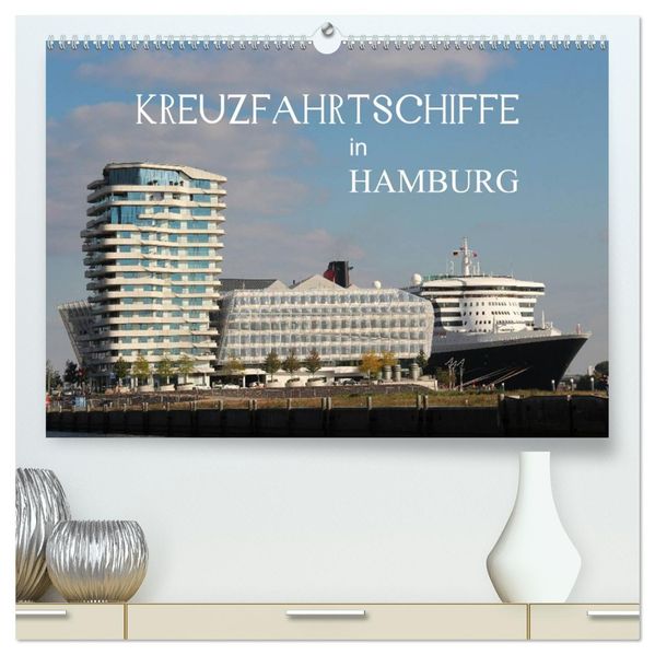 Kreuzfahrtschiffe in Hamburg (hochwertiger Premium Wandkalender 2026 DIN A2 quer) Kunstdruck in Hochglanz