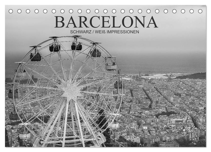 Barcelona Schwarz / Weiß Impressionen (Tischkalender 2026 DIN A5 quer) CALVENDO Monatskalender