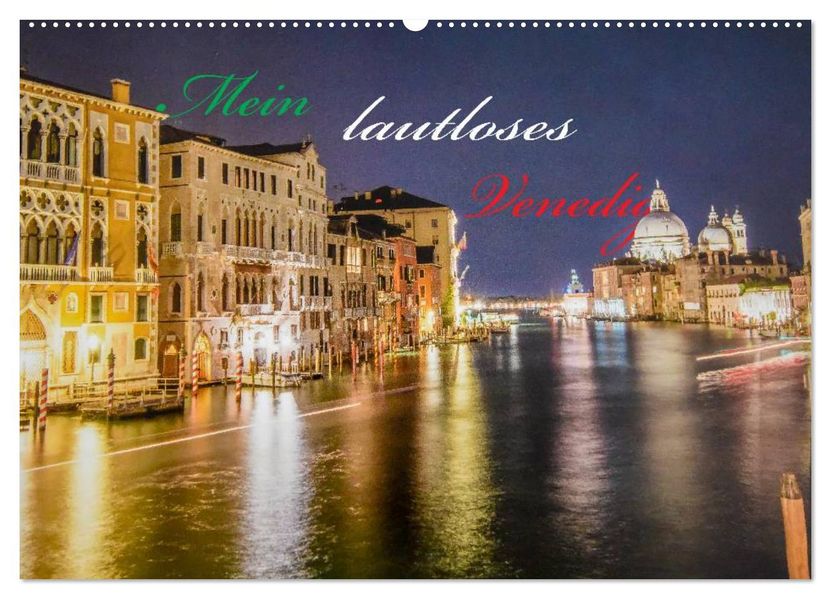 Mein lautloses Venedig (Wandkalender 2026 DIN A2 quer) CALVENDO Monatskalender
