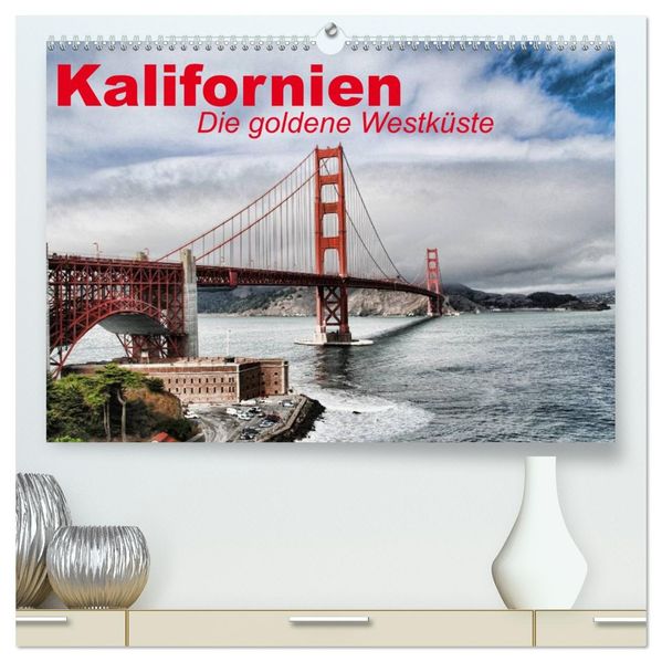 Kalifornien Die goldene Westküste (hochwertiger Premium Wandkalender 2026 DIN A2 quer) Kunstdruck in Hochglanz