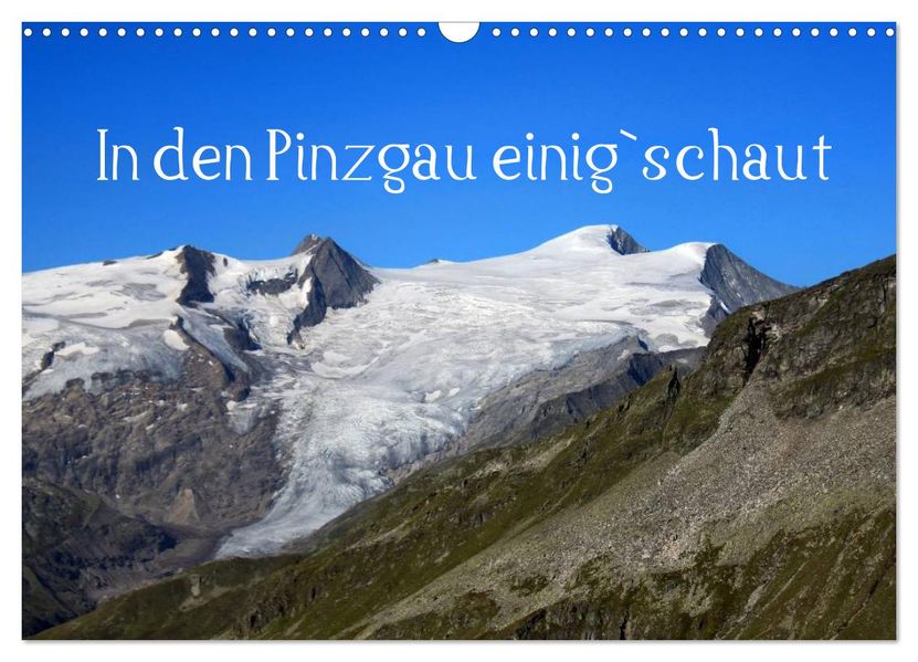 In den Pinzgau einig`schaut (Wandkalender 2026 DIN A3 quer) CALVENDO Monatskalender