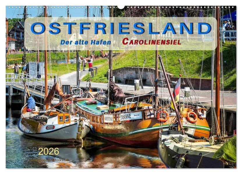Ostfriesland - der alte Hafen Carolinensiel (Wandkalender 2026 DIN A2 quer) CALVENDO Monatskalender
