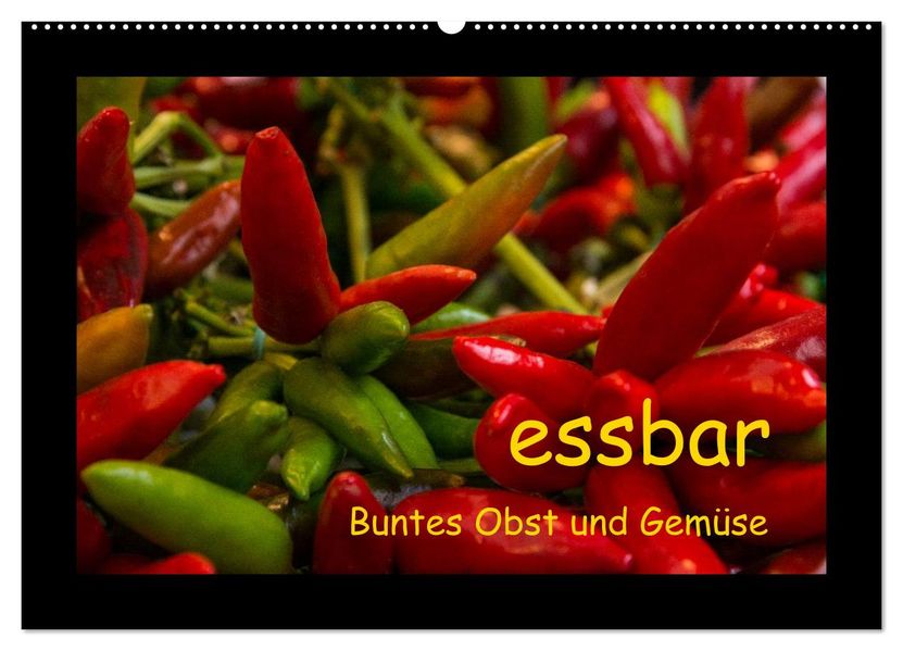essbar - Buntes Obst und Gemüse (Wandkalender 2026 DIN A2 quer) CALVENDO Monatskalender