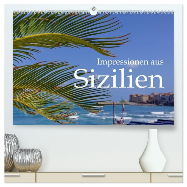 Impressionen aus Sizilien (hochwertiger Premium Wandkalender 2026 DIN A2 quer) Kunstdruck in Hochglanz