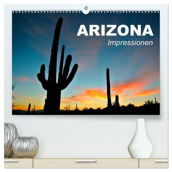 Arizona Impressionen (hochwertiger Premium Wandkalender 2026 DIN A2 quer) Kunstdruck in Hochglanz