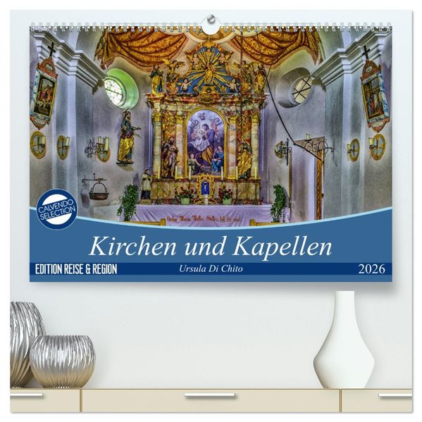 Kirchen und Kapellen (hochwertiger Premium Wandkalender 2026 DIN A2 quer) Kunstdruck in Hochglanz