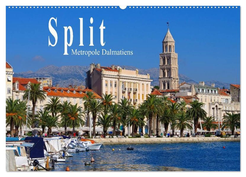 Split Metropole Dalmatiens (Wandkalender 2026 DIN A2 quer) CALVENDO Monatskalender