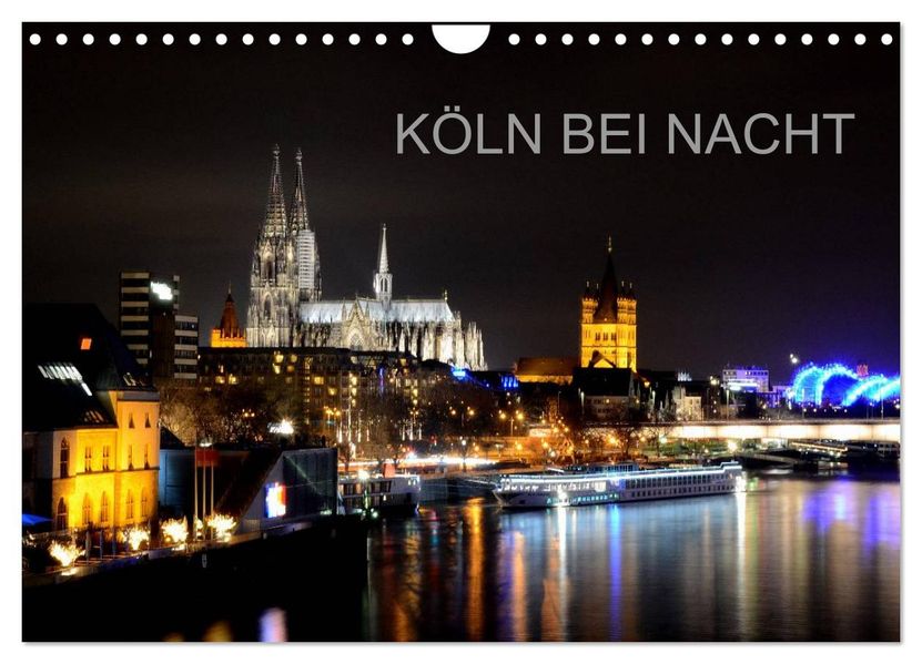 KÖLN BEI NACHT (Wandkalender 2026 DIN A4 quer) CALVENDO Monatskalender