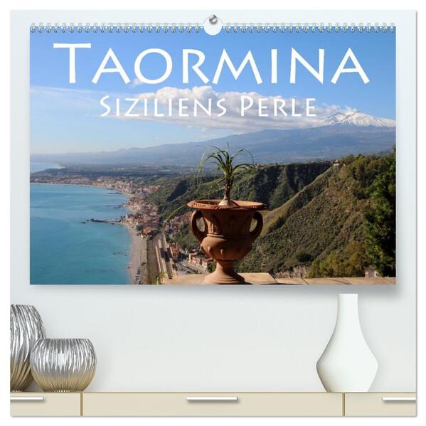 Taormina Siziliens Perle (hochwertiger Premium Wandkalender 2026 DIN A2 quer) Kunstdruck in Hochglanz