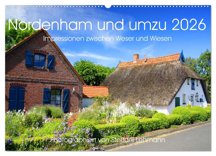 Nordenham und umzu 2026. Impressionen zwischen Weser und Wiesen (Wandkalender 2026 DIN A2 quer) CALVENDO Monatskalender
