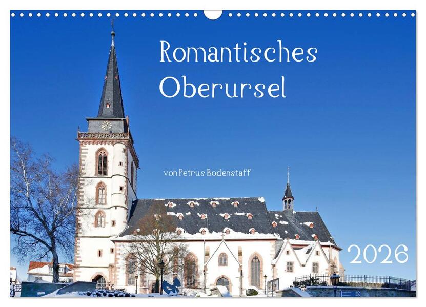 Romantisches Oberursel von Petrus Bodenstaff (Wandkalender 2026 DIN A3 quer) CALVENDO Monatskalender