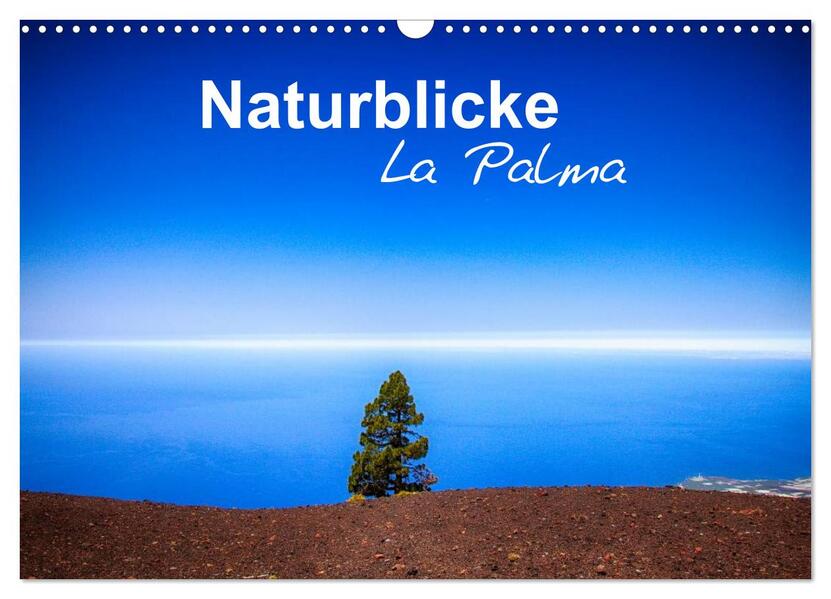 Naturblicke - La Palma (Wandkalender 2026 DIN A3 quer) CALVENDO Monatskalender