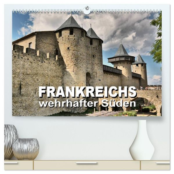 Frankreichs wehrhafter Süden - Festungen und Wehranlagen im Languedoc-Roussillon (hochwertiger Premium Wandkalender 2026 DIN A2 quer) Kunstdruck in Hochglanz