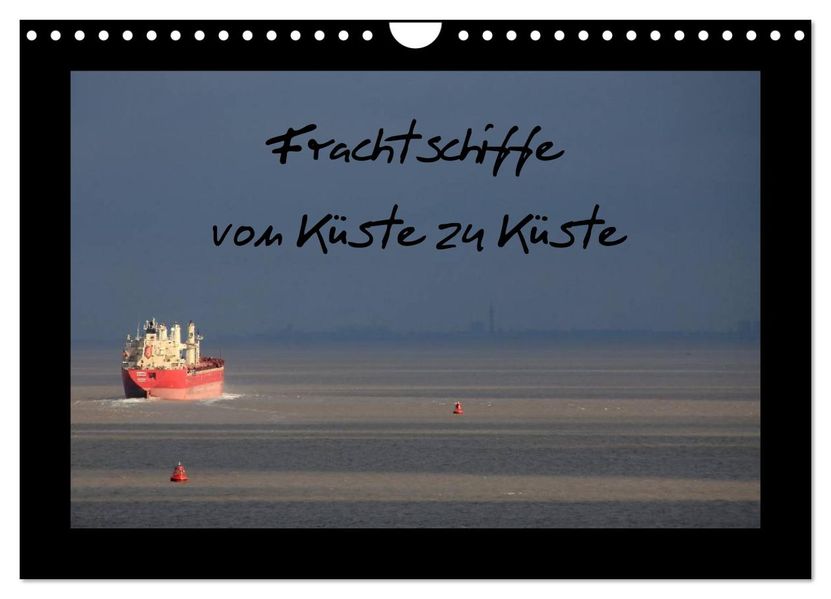 Frachtschiffe -von Küste zu Küste- (Wandkalender 2026 DIN A4 quer) CALVENDO Monatskalender