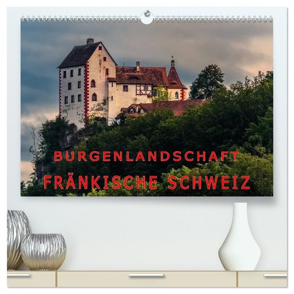 Burgenlandschaft Fränkische Schweiz (hochwertiger Premium Wandkalender 2026 DIN A2 quer) Kunstdruck in Hochglanz
