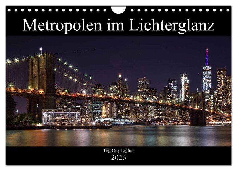 Big City Lights - Metropolen im Lichterglanz (Wandkalender 2026 DIN A4 quer) CALVENDO Monatskalender