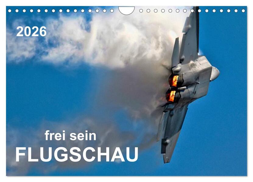 Flugschau - frei sein (Wandkalender 2026 DIN A4 quer) CALVENDO Monatskalender