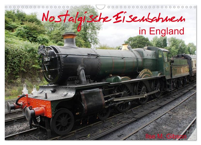 Nostalgische Eisenbahnen Englands (Wandkalender 2026 DIN A3 quer) CALVENDO Monatskalender