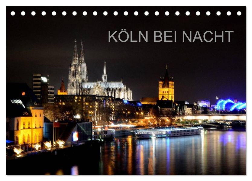 KÖLN BEI NACHT (Tischkalender 2026 DIN A5 quer) CALVENDO Monatskalender