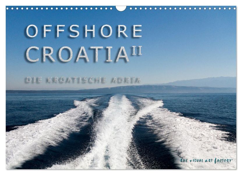 OFFSHORE KROATIEN (Wandkalender 2026 DIN A3 quer) CALVENDO Monatskalender