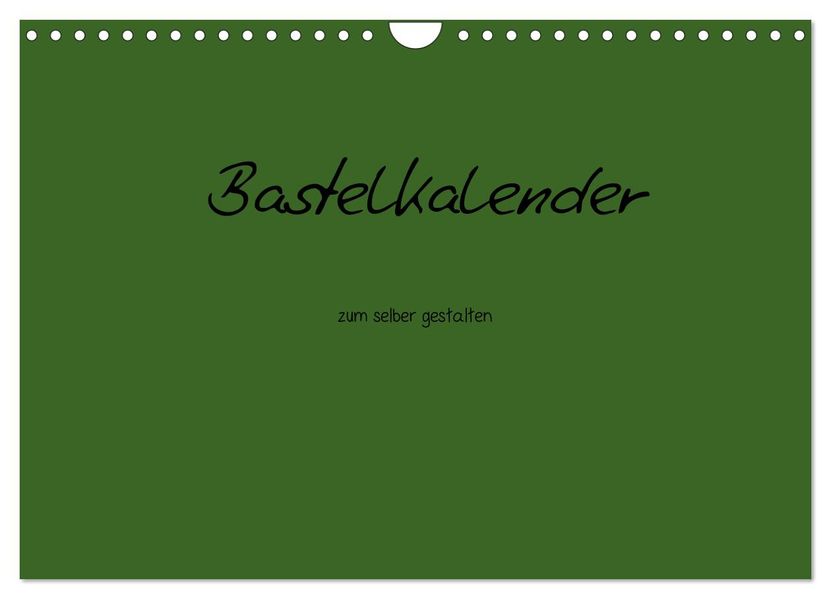 Bastelkalender - dunkel Grün (Wandkalender 2026 DIN A4 quer) CALVENDO Monatskalender
